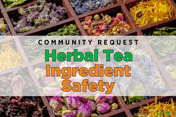 Herbal Tea - Center for Research on Ingredient Safety