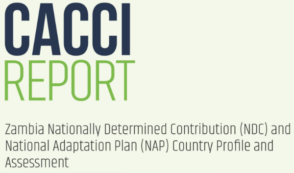 CACCI Report: Zambia Nationally Determined Contribution (NDC) and National Adaptation Plan (NAP) Country Profile and Assessment
