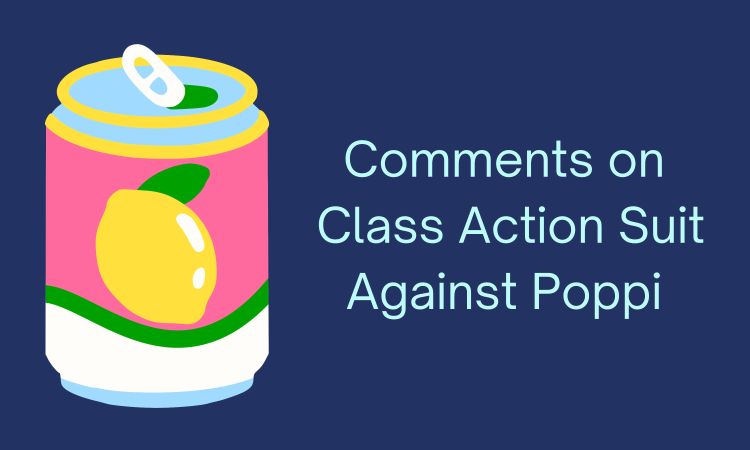 Image of soda pop can. Text reads Comments on Class Action Suit Against Poppi.